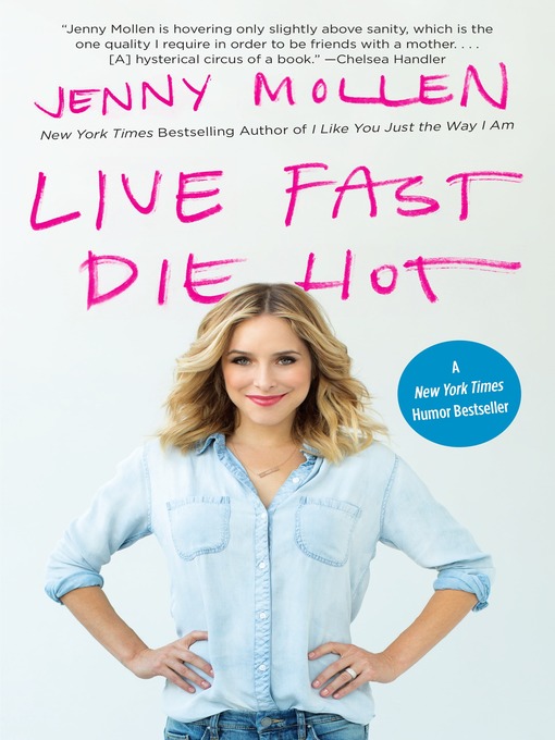 Title details for Live Fast Die Hot by Jenny Mollen - Available